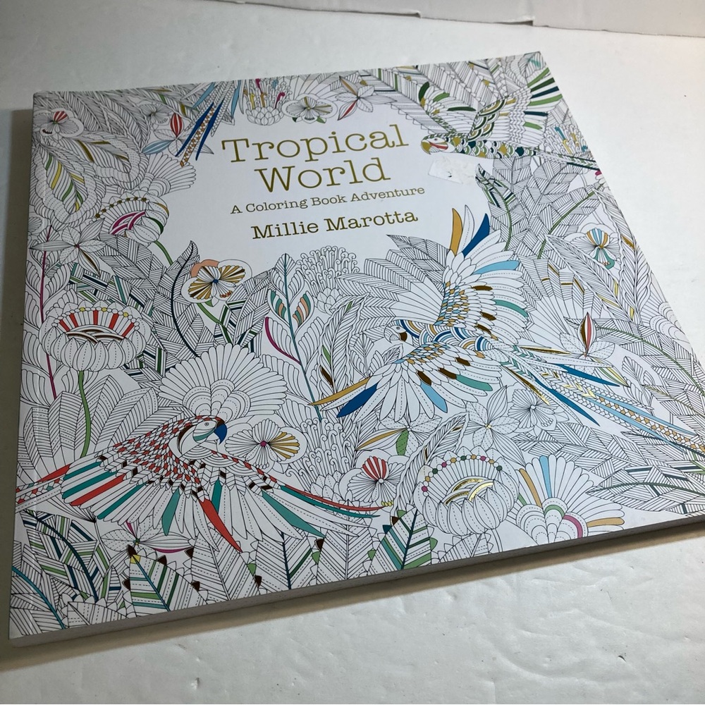 Tropical World A Coloring Book Adventure by Millie Marotta